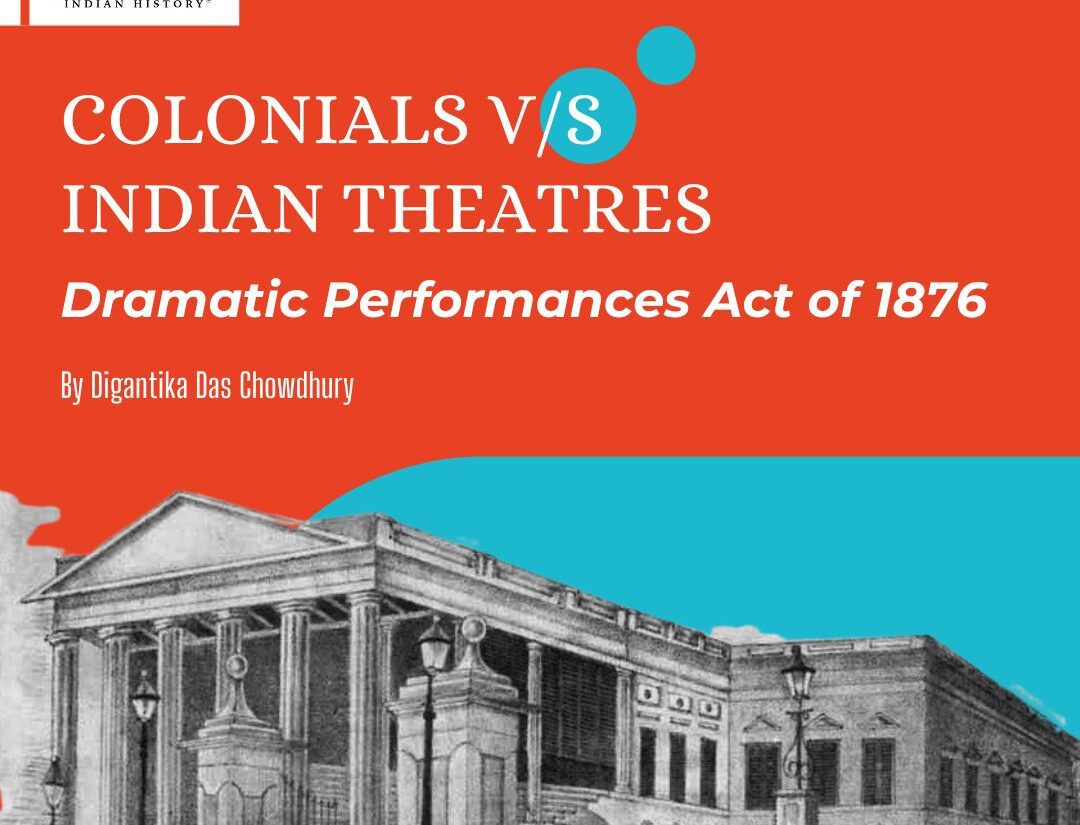 The Dramatic Performances Act of 1876 during Colonial Indian