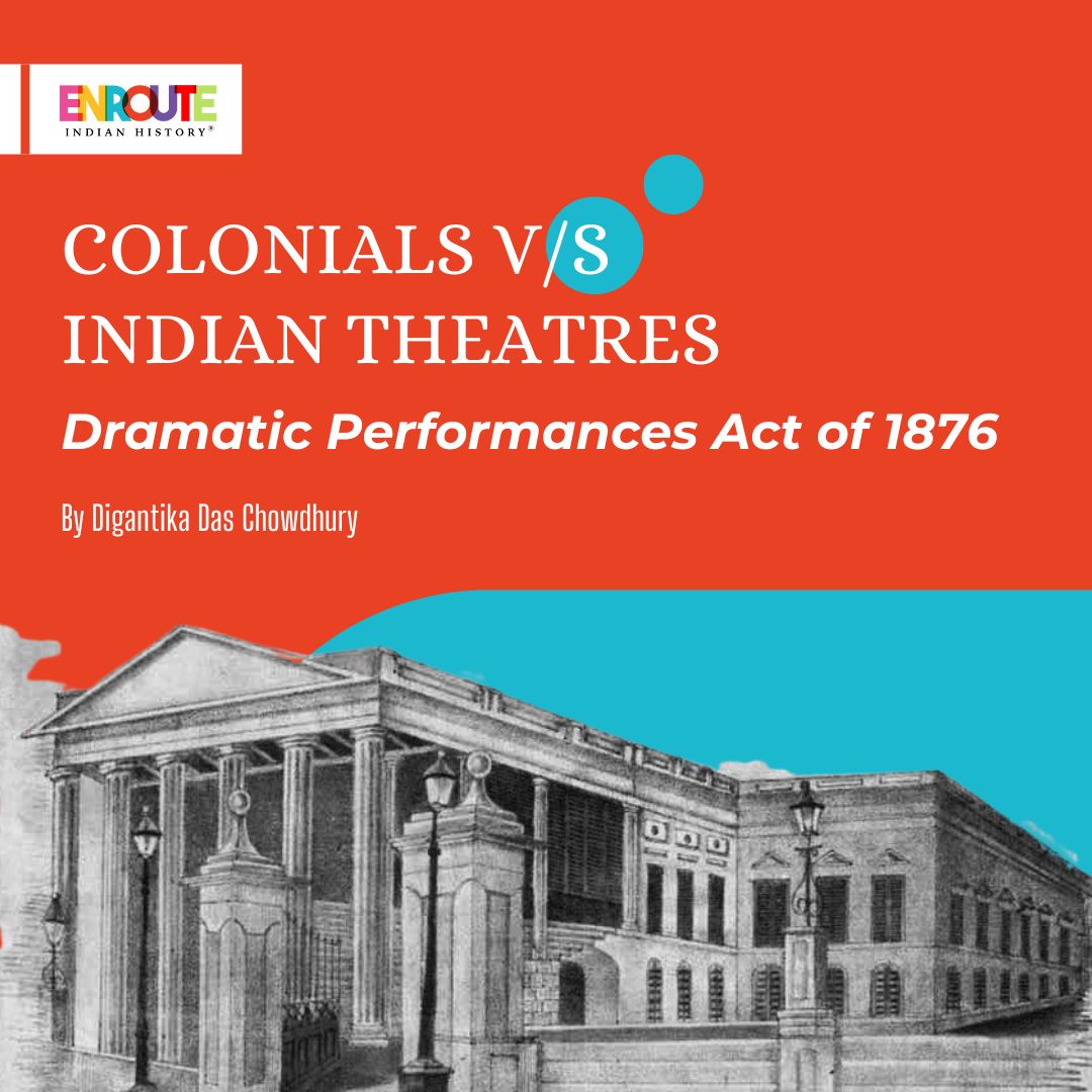The Dramatic Performances Act of 1876 during Colonial Indian